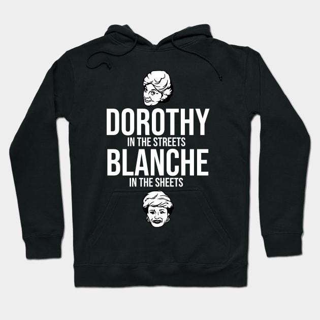 Dorothy in the Streets Blanche in the Sheets Hoodie by darklordpug